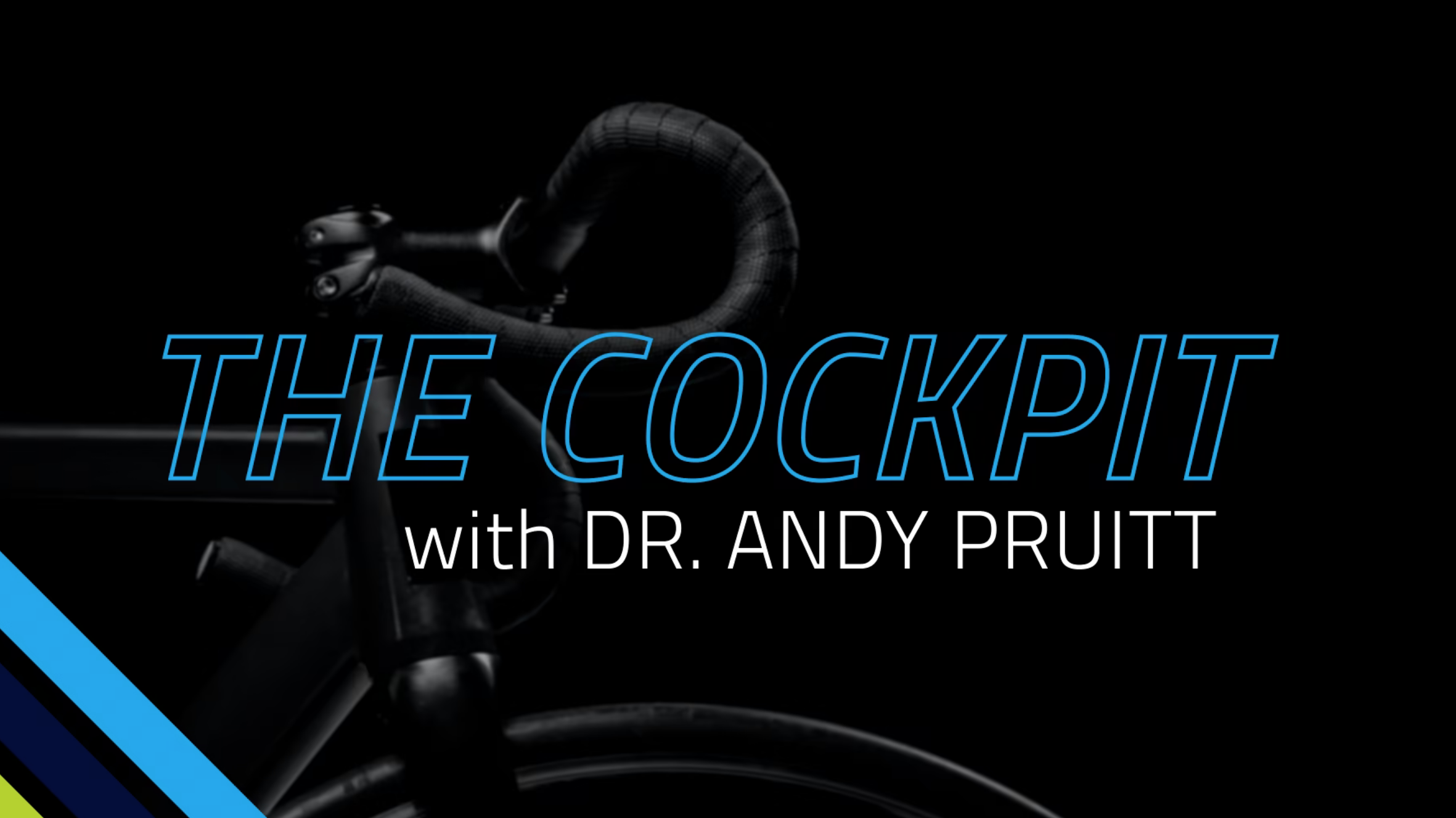 The Cockpit with Dr. Andy Pruitt