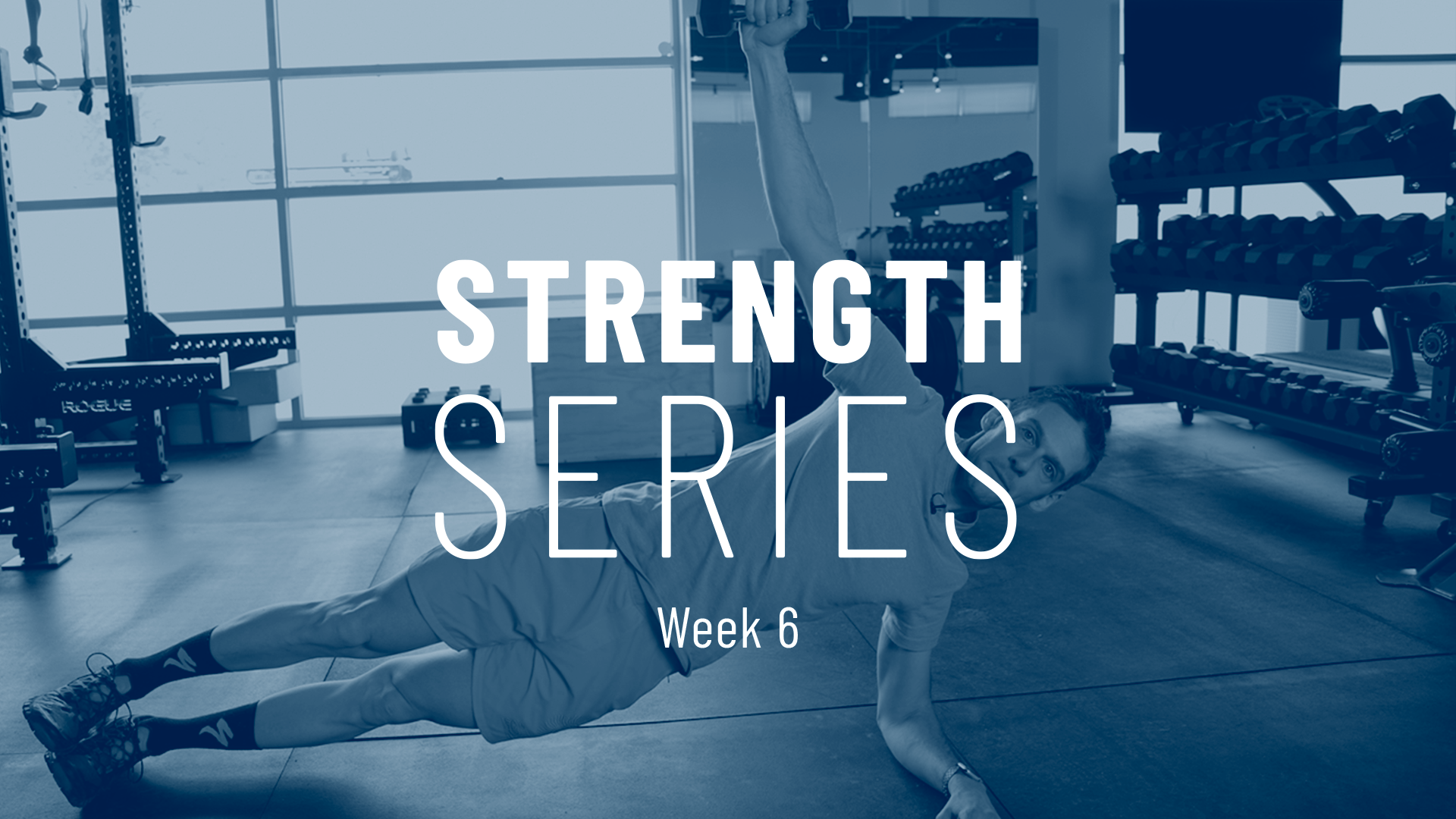 Strength Series: Week 6